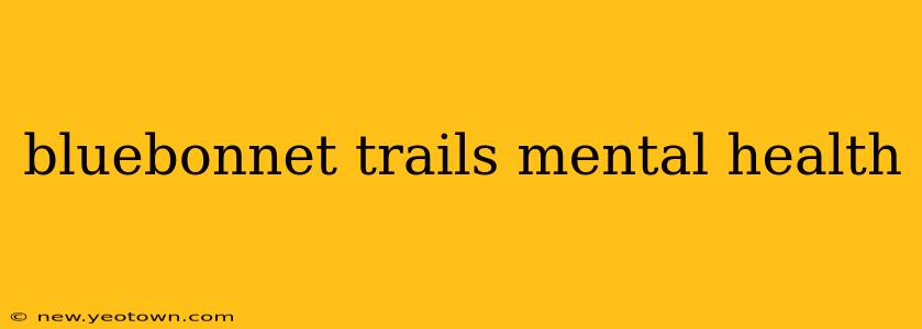 bluebonnet trails mental health