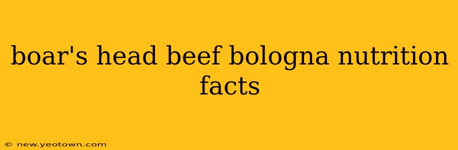 boar's head beef bologna nutrition facts