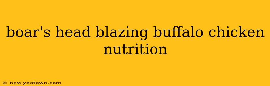 boar's head blazing buffalo chicken nutrition