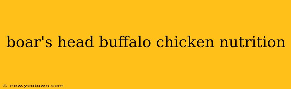 boar's head buffalo chicken nutrition