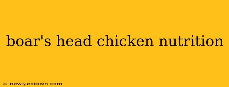boar's head chicken nutrition