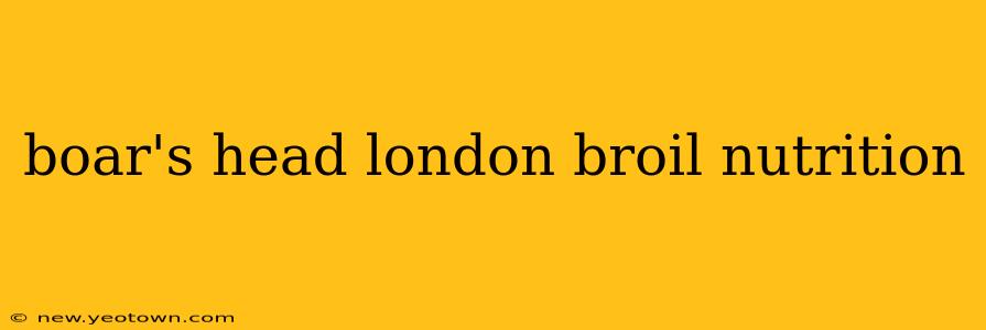 boar's head london broil nutrition