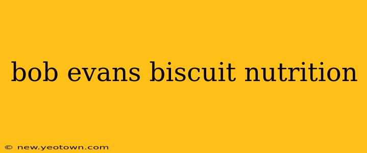 bob evans biscuit nutrition