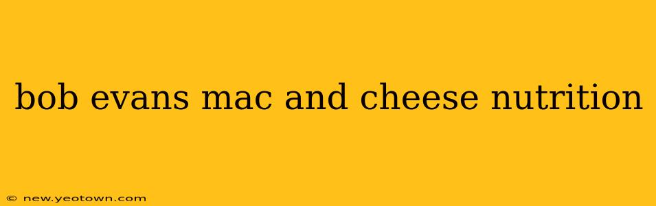 bob evans mac and cheese nutrition