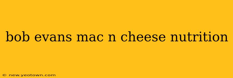 bob evans mac n cheese nutrition