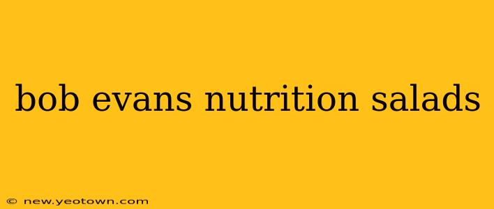 bob evans nutrition salads