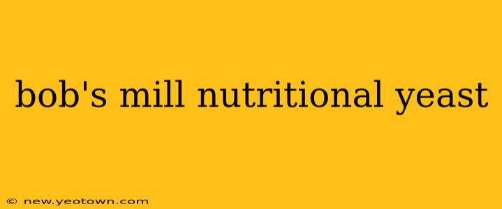 bob's mill nutritional yeast