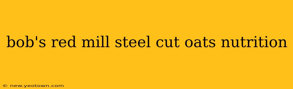 bob's red mill steel cut oats nutrition