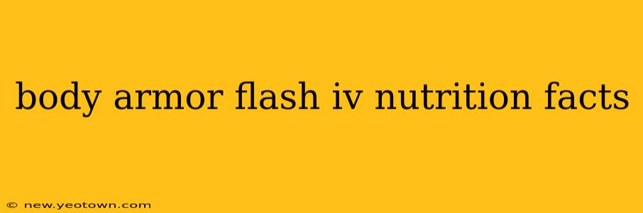 body armor flash iv nutrition facts