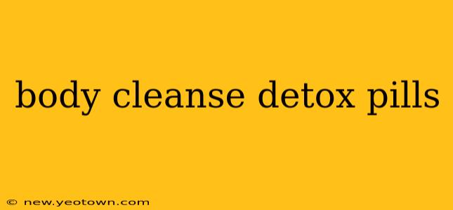 body cleanse detox pills