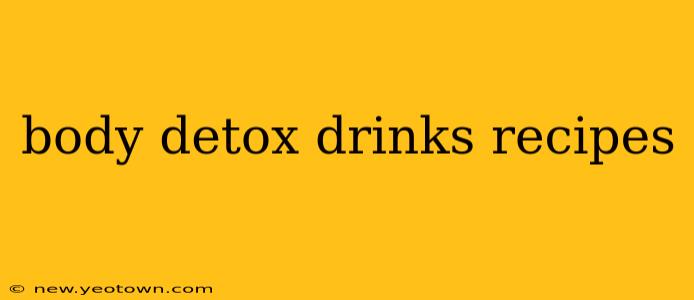 body detox drinks recipes