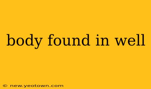 body found in well
