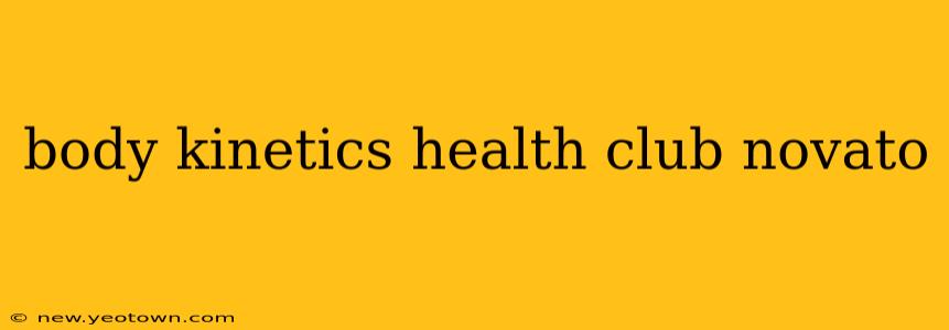 body kinetics health club novato