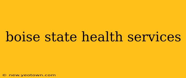 boise state health services