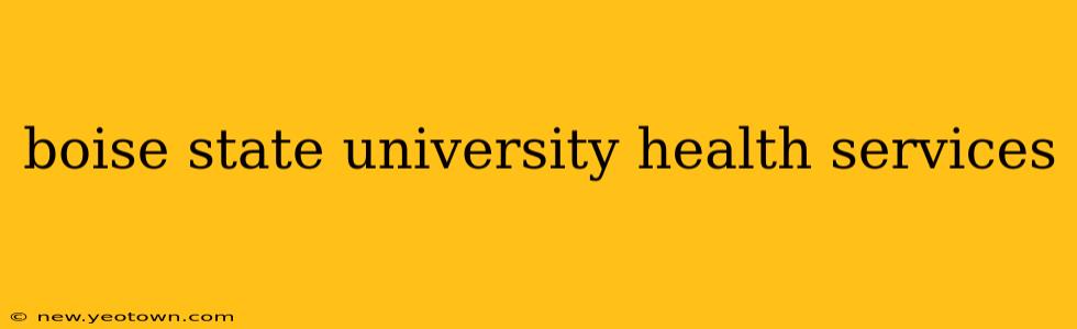 boise state university health services