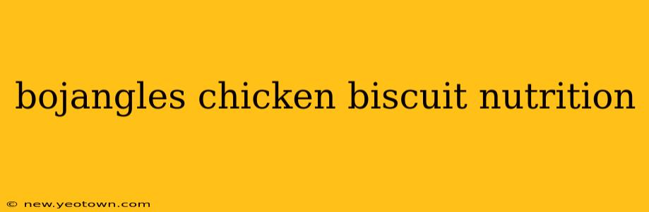 bojangles chicken biscuit nutrition
