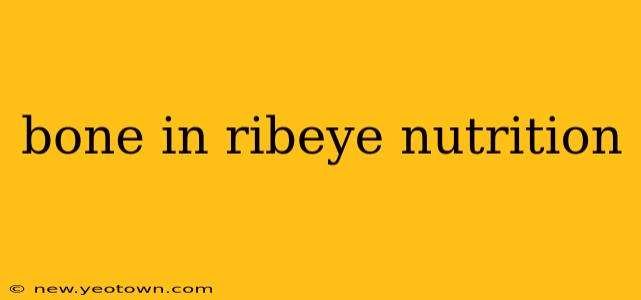 bone in ribeye nutrition