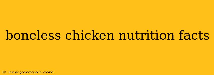 boneless chicken nutrition facts