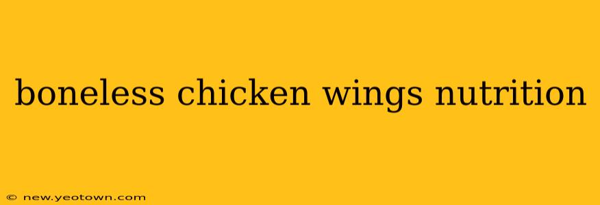 boneless chicken wings nutrition
