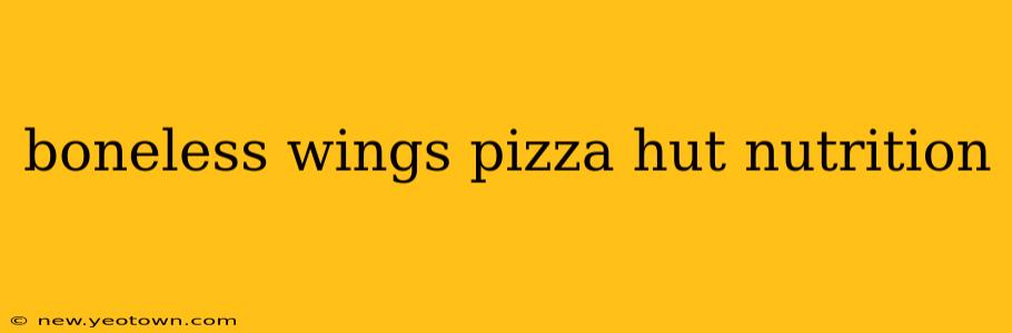 boneless wings pizza hut nutrition