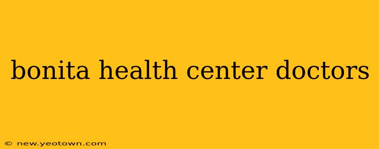 bonita health center doctors