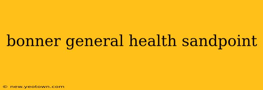 bonner general health sandpoint