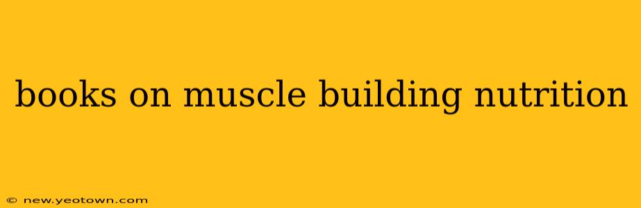 books on muscle building nutrition
