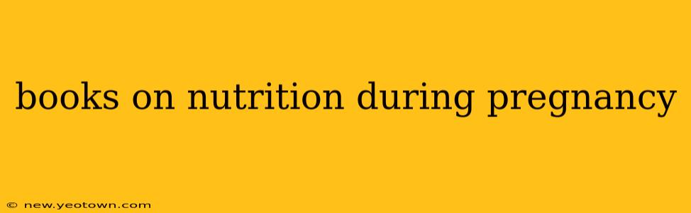 books on nutrition during pregnancy