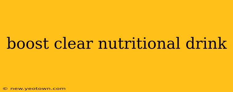 boost clear nutritional drink