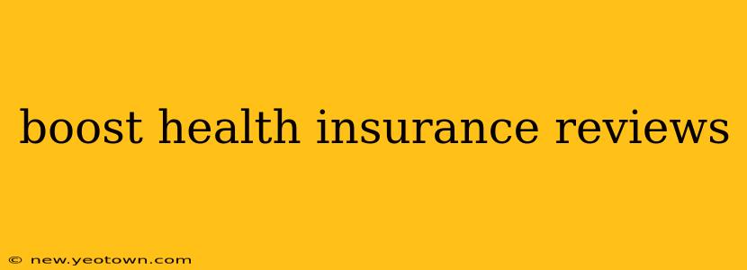 boost health insurance reviews