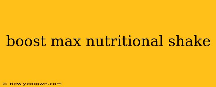boost max nutritional shake