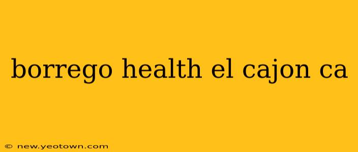 borrego health el cajon ca