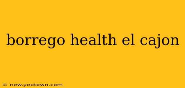 borrego health el cajon