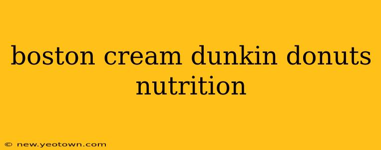 boston cream dunkin donuts nutrition