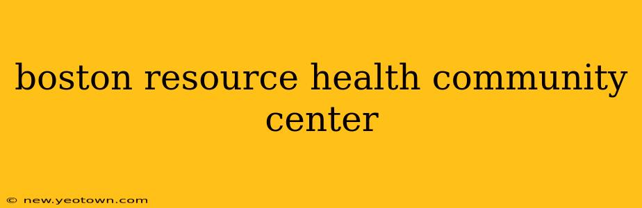 boston resource health community center