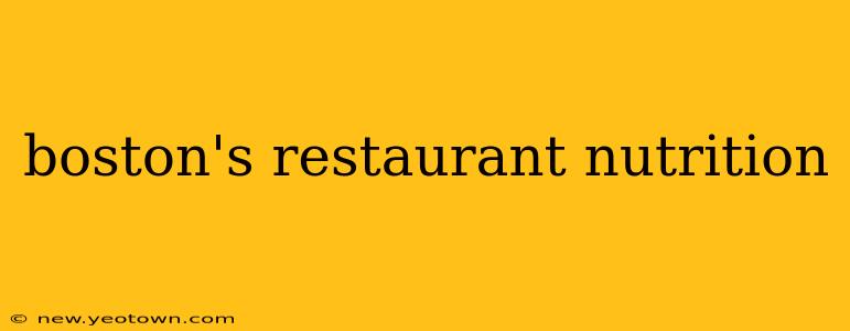 boston's restaurant nutrition