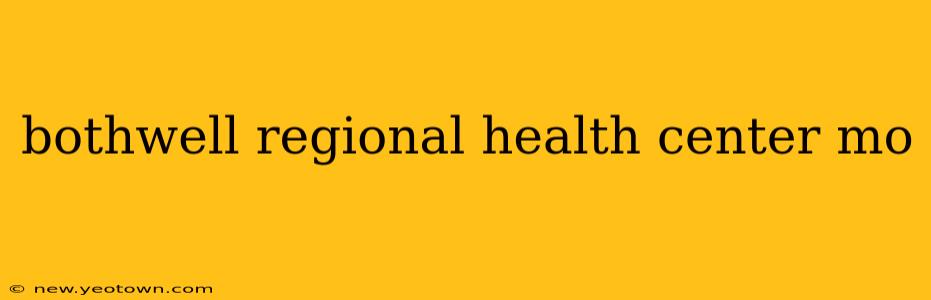 bothwell regional health center mo