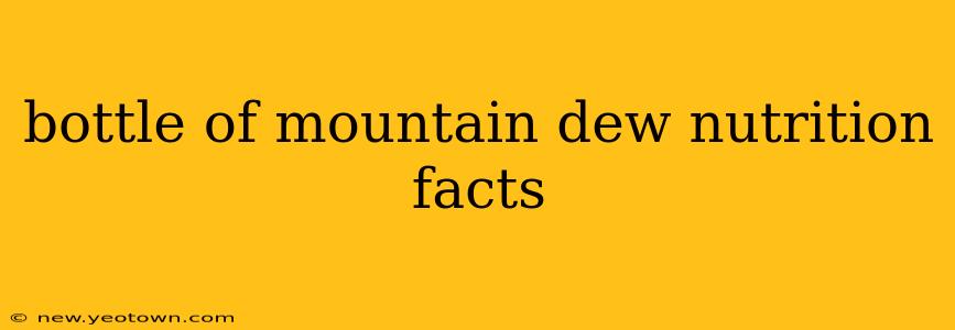 bottle of mountain dew nutrition facts