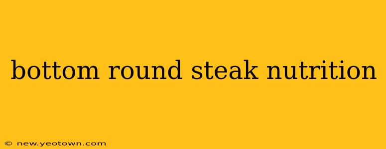 bottom round steak nutrition