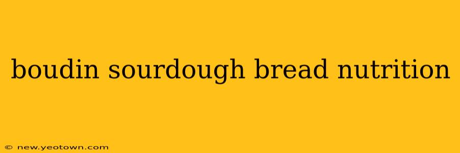 boudin sourdough bread nutrition