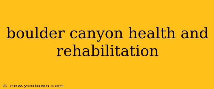 boulder canyon health and rehabilitation