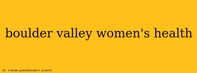 boulder valley women's health