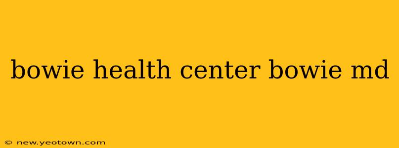 bowie health center bowie md