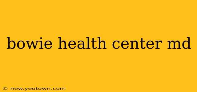 bowie health center md