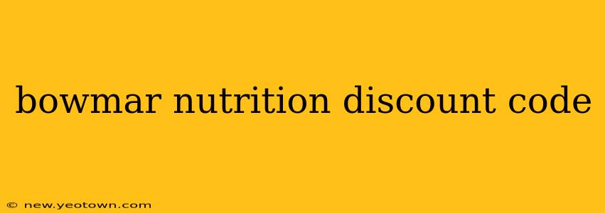 bowmar nutrition discount code