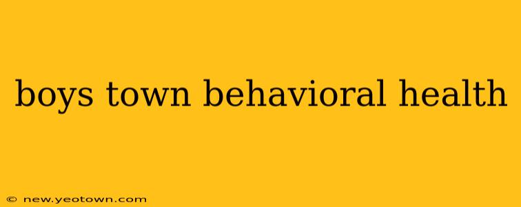 boys town behavioral health