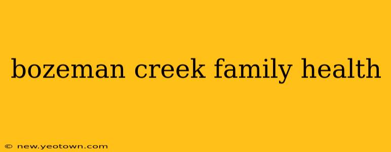 bozeman creek family health