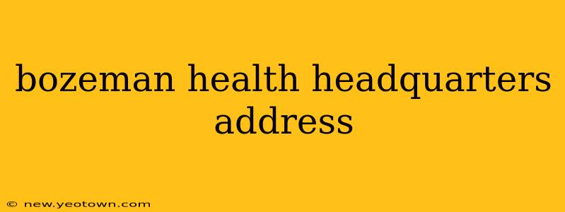 bozeman health headquarters address