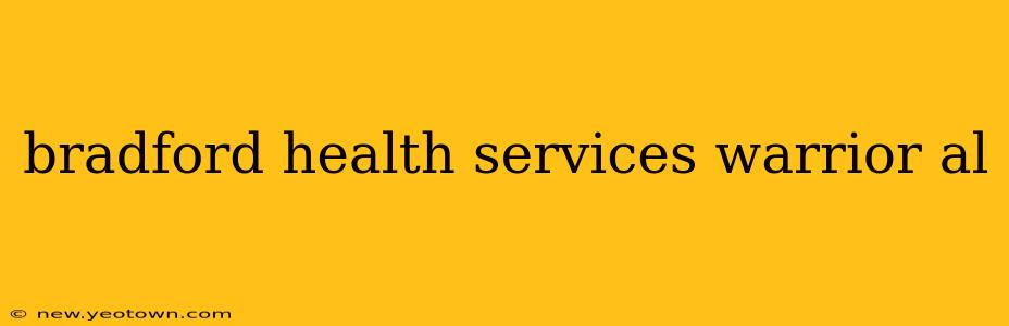 bradford health services warrior al