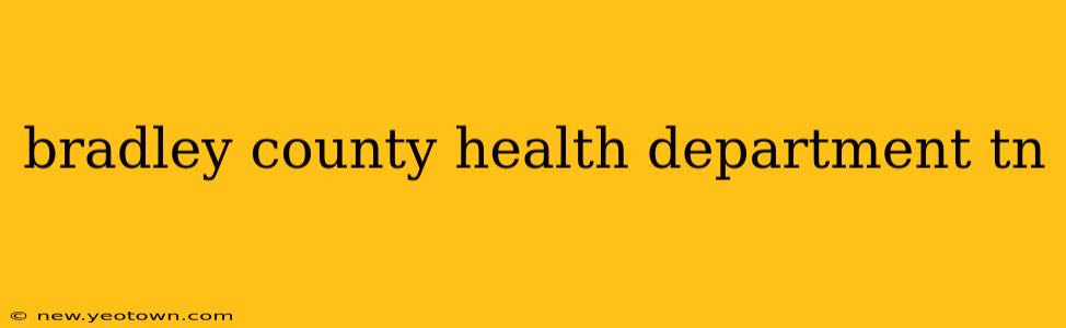bradley county health department tn